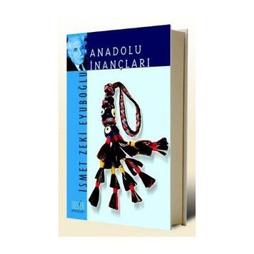 ANADOLU İNANÇLARI - GENEL