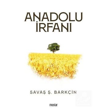 Anadolu İrfanı - Savaş Ş. Barkçin