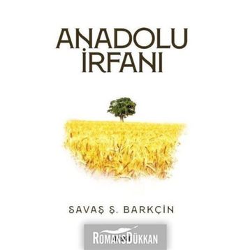Anadolu İrfanı - Savaş Ş. Barkçin