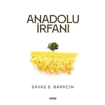 Anadolu İrfanı - Savaş Ş. Barkçin