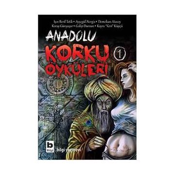 Anadolu Korku Öyküleri 1 - Kayra Keri Küpçü Işın Beril Tetik Ayşegül Nergis Demokan Atasoy Koray Günyaşar Galip Dursun
