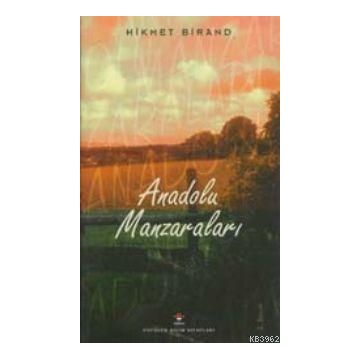 Anadolu Manzaraları - Hikmet Birand
