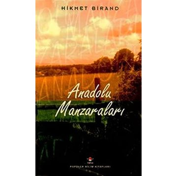 Anadolu Manzaraları - Hikmet Birand