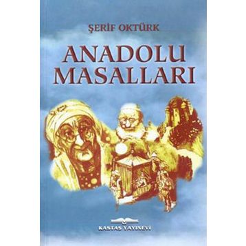 Anadolu Masalları - Şerif Oktürk