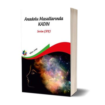 Anadolu Masallarında Kadın - Sevim Çiftçi