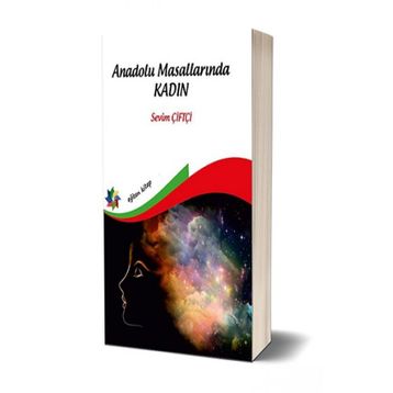 Anadolu Masallarında Kadın - Sevim Çiftçi