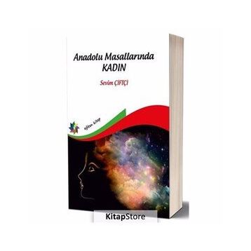 Anadolu Masallarında Kadın - Sevim Çiftçi