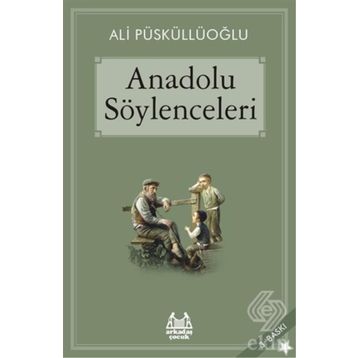 ANADOLU SÖYLENCELERİ - ALI PÜSKÜLLÜOĞLU