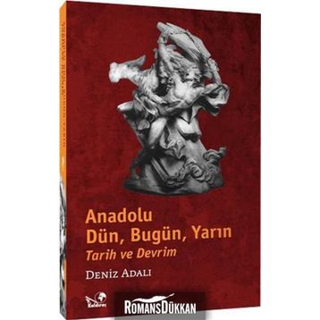 Anadolu Tarih ve Devrim Dün, Bugün, Yarın - Denız Adalı