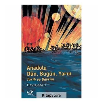Anadolu Tarih ve Devrim Dün, Bugün, Yarın - Denız Adalı
