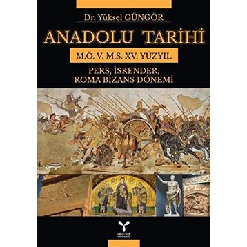 Anadolu Tarihi - Yüksel Güngör