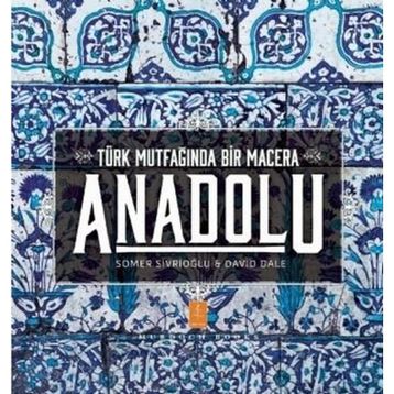 Anadolu - Türk Mutfağında Bir Macera - David Dale