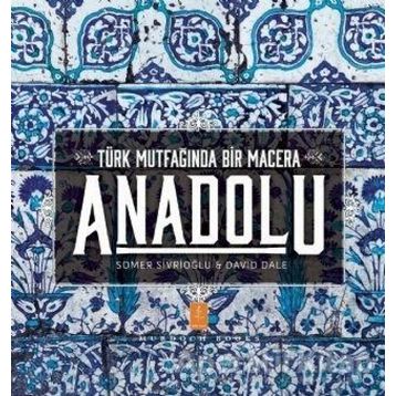 Anadolu - Türk Mutfağında Bir Macera - David Dale