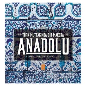 Anadolu - Türk Mutfağında Bir Macera - David Dale