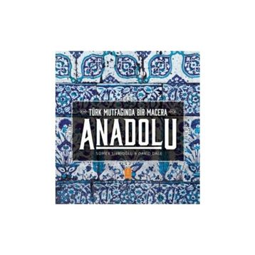 Anadolu - Türk Mutfağında Bir Macera - David Dale