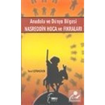 ANADOLU VE DÜNYA BILGESI NASREDDIN HOCA VE FIKRALARI - YUSUF ÇOTUKSÖKEN