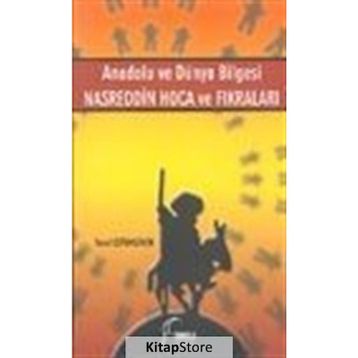 ANADOLU VE DÜNYA BILGESI NASREDDIN HOCA VE FIKRALARI - YUSUF ÇOTUKSÖKEN