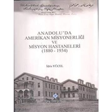 Anadolu’da Amerikan Misyonerliği - Özgür Yıldız