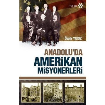 Anadolu’da Amerikan Misyonerliği - Özgür Yıldız