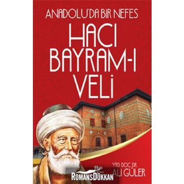 Anadolu'da Bir Nefes Hacı Bayram-ı Veli - Ali Güler