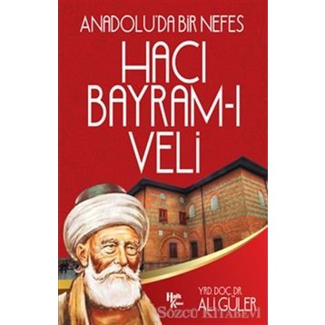 Anadolu'da Bir Nefes Hacı Bayram-ı Veli - Ali Güler