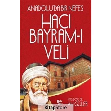 Anadolu'da Bir Nefes Hacı Bayram-ı Veli - Ali Güler
