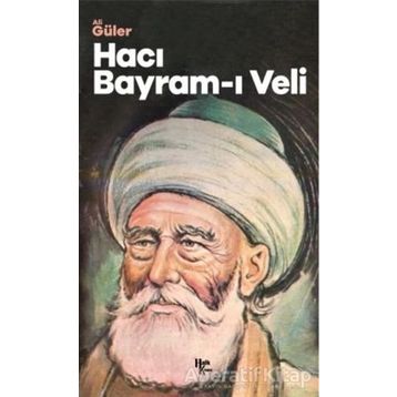 Anadolu'da Bir Nefes Hacı Bayram-ı Veli - Ali Güler