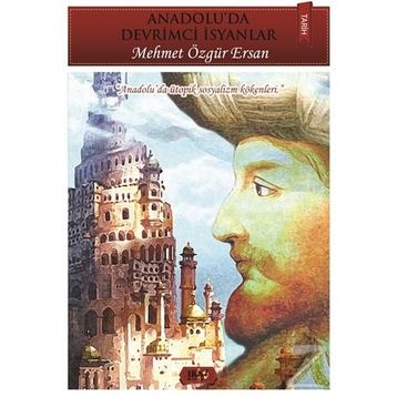 Anadolu’da Devrimci İsyanlar - Mehmet Özgür Ersan