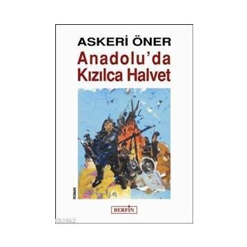 ANADOLU´DA KIZILCA HALVET - ASKERI ÖNER