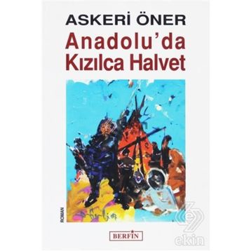 ANADOLU´DA KIZILCA HALVET - ASKERI ÖNER