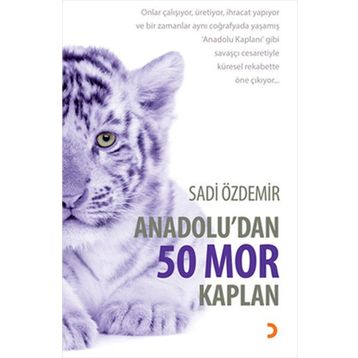 Anadolu’dan 50 Mor Kaplan - Sadi Özdemir