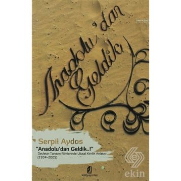 ANADOLUDAN GELDIK..! - SERPIL AYDOS
