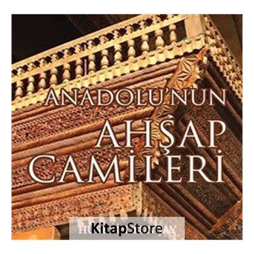 Anadolu'nun Ahşap Camileri - Hüseyin Tunçay