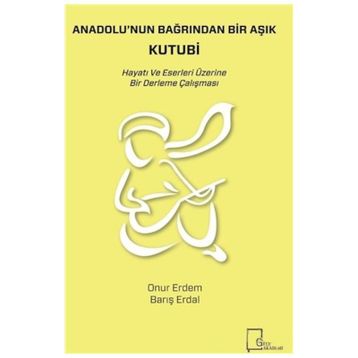 Anadolu'nun Bağrından Bir Aşık Kutubi - Onur Erdem