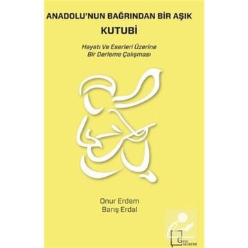 Anadolu'nun Bağrından Bir Aşık Kutubi - Onur Erdem