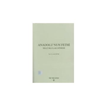 Anadolu’nun Fethi Selçuklular Dönemi - Ali Sevim