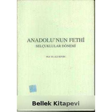 Anadolu’nun Fethi Selçuklular Dönemi - Ali Sevim