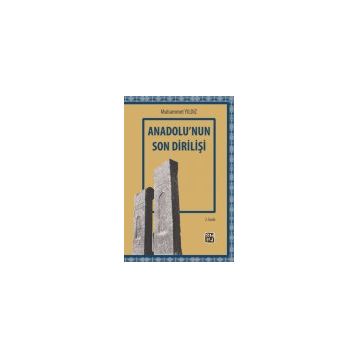 Anadolu'nun Son Dirilişi - Muhammet Yıldız