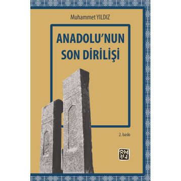 Anadolu'nun Son Dirilişi - Muhammet Yıldız