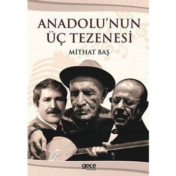Anadolu'nun Üç Tezenesi - Mithat Baş