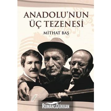 Anadolu'nun Üç Tezenesi - Mithat Baş