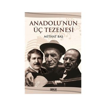 Anadolu'nun Üç Tezenesi - Mithat Baş