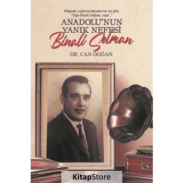 Anadolu'nun Yanık Nefesi: Binali Selman - Can Doğan