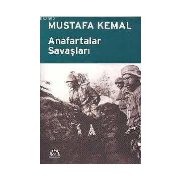 ANAFARTALAR SAVAŞLARI - MUSTAFA KEMAL