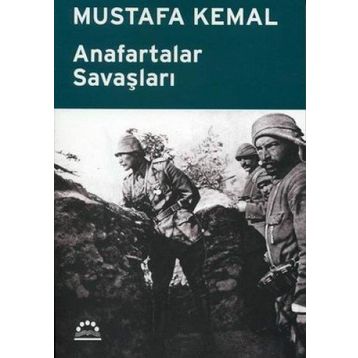 ANAFARTALAR SAVAŞLARI - MUSTAFA KEMAL