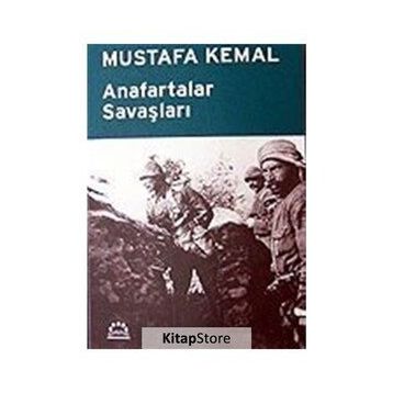 ANAFARTALAR SAVAŞLARI - MUSTAFA KEMAL
