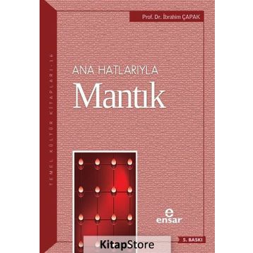 Anahatlarıyla Mantık - İbrahim Çapak