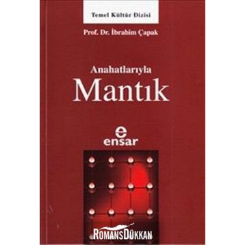 Anahatlarıyla Mantık - İbrahim Çapak