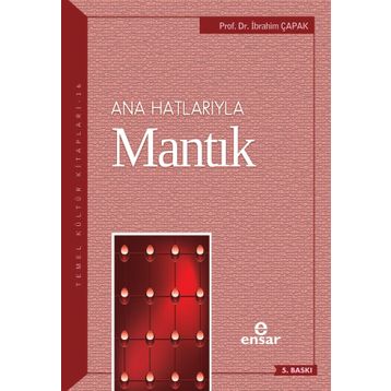 Anahatlarıyla Mantık - İbrahim Çapak