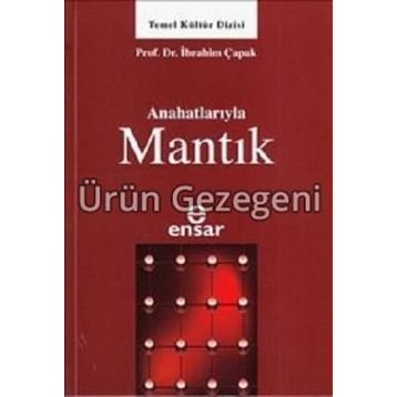 Anahatlarıyla Mantık - İbrahim Çapak